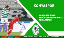 Konyaspor'dan Abdülkerim Bardakcı açıklaması!