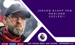 Jürgen Klopp'tan Haaland sözleri!