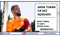 Arda Turan ilk kez açıkladı!