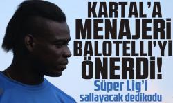 Menajerinden Beşiktaş'a Balotelli önerisi! Süper Lig'i sallayacak dedikodu