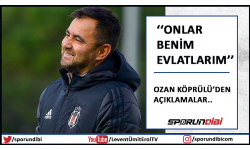 Ozan Köprülü: Onlar benim evlatlarım