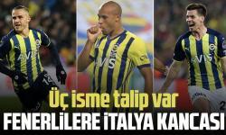 Fenerbahçe'nin üç oyuncusuna İtalya'dan talip