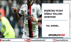 Beşiktaş yıldız oyuncu ile yolları ayırıyor!