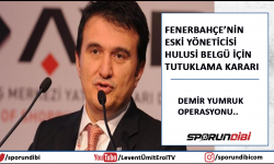 Fenerbahçe'nin eski yöneticisi Hulusi Belgü için tutuklama kararı!