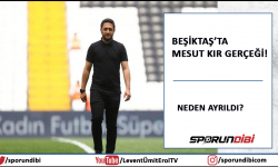 Beşiktaş'ta Mesut Kır gerçeği! Neden ayrıldı?