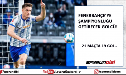 Fenerbahçe'ye şampiyonluğu getirecek golcü!
