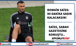 Romain Saiss: 90 dakika sadık kalacaksın!