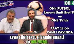 Levent Ümit Erol ve İbrahim Edebali ile On4 Futbol!
