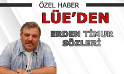 Lüe'den Erden Timur sözleri!