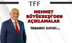 Mehmet Büyükekşi'den açıklama: Yabancı sayısı...