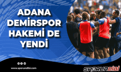 Adana Demirspor hakemi de yendi