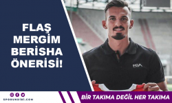 Flaş Mergim Berisha önerisi!
