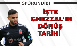 Ghezzal spekülasyonuna son nokta Lüe'den! İşte dönüş tarihi..