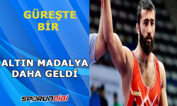 Güreşte bir altın madalya daha geldi