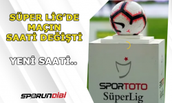 Süper Lig'de maçın saati değişti