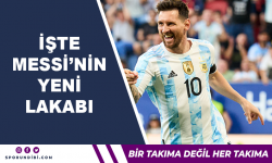 İşte Lionel Messi'nin yeni lakabı