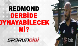 Redmond derbide oynayabilecek mi?
