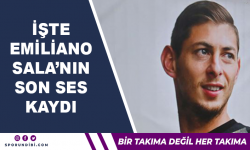 İşte Emiliano Sala'nın son ses kaydı