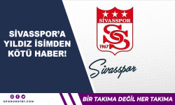 Sivasspor'a yıldız isimden kötü haber!