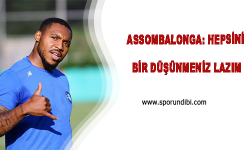 Assombalonga: Hepsini Bir Düşünmeniz Lazım