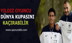 Yıldız oyuncu Dünya Kupasını kaçırabilir