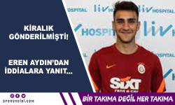 Kiralık gönderilmişti! Eren Aydın'dan iddialara yanıt...
