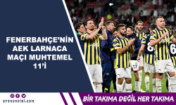 Fenerbahçe'nin AEK Larnaca Maçı Muhtemel 11'i