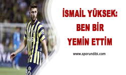 İsmail Yüksek: Ben Bir Yemin Ettim
