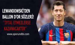 Lewandowski'den Ballon d'Or sözleri: ''İptal etmezlerse kazanacaktır''