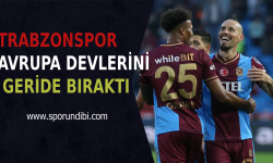 Trabzonspor Avrupa devlerini geride bıraktı!