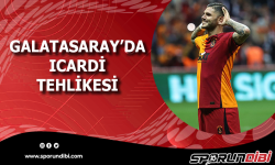 Galatasaray'da Icardi tehlikesi