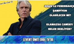 Jesus'lu Fenerbahçe şampiyon olur mu? Aksi durumda camiayı ne bekliyor?