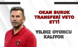 Okan Buruk transferi veto etti!