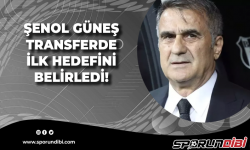 Şenol Güneş transferde ilk hedefini belirledi!