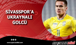 Sivasspor'a Ukraynalı golcü!