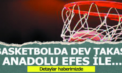 Basketbolda dev takas! Anadolu Efes ile...