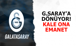 Galatasaray'a dönüyor! Kale ona emanet