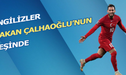 İngilizler Hakan Çalhanoğlu'nun peşinde!