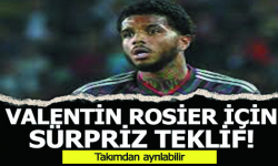 Valentin Rosier için sürpriz teklif!