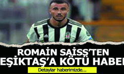 Saiss'ten Beşiktaş'a kötü haber!
