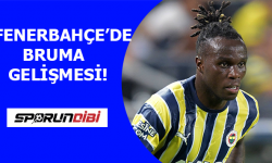 Fenerbahçe'de Bruma gelişmesi!