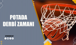 Potada derbi zamanı!