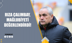 Rıza Çalımbay, mağlubiyeti değerlendirdi!