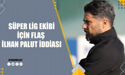 Süper Lig ekibi için flaş İlhan Palut iddiası!