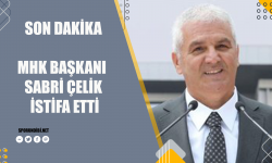 Son Dakika! MHK Başkanı Sabri Çelik, istifa etti!