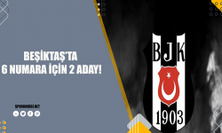 Beşiktaş'ta 6 numara için 2 aday!