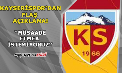 Kayserispor'dan flaş açıklama: Müsaade etmek istemiyoruz