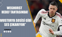 Weghorst hedef tahtasında! ''Avusturya sosisi gibi ses çıkarıyor!''