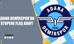 Adana Demirspor'da stopere flaş aday!