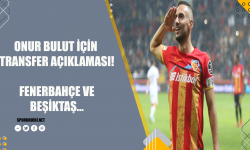 Onur Bulut için transfer açıklaması! Fenerbahçe ve Beşiktaş...